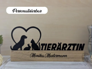 Aufsteller - Tierarzt - Tierärztin - Veterinär/in - Namensschild - Personalisierbar mit Wunschtext - Aufsteller ist ein Unikat - Geschenk -